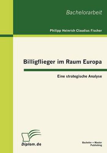 Cover image for Billigflieger im Raum Europa: Eine strategische Analyse