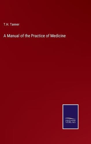 A Manual of the Practice of Medicine