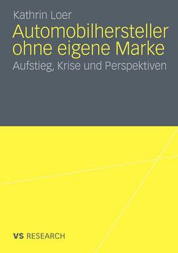 Cover image for Automobilhersteller Ohne Eigene Marke: Aufstieg, Krise Und Perspektiven