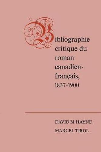 Bibliographie Critique Du Roman Canadien-Francaise, 1837-1900