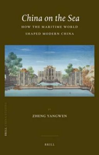 Cover image for China on the Sea: How the Maritime World Shaped Modern China