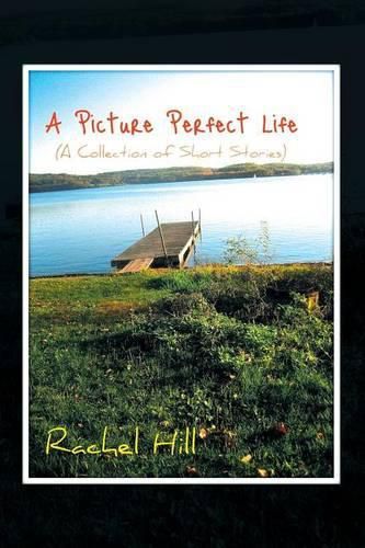 Cover image for A Picture Perfect Life: (A Collection of Short Stories)
