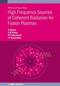 Cover image for High Frequency Sources of Coherent Radiation for Fusion Plasmas