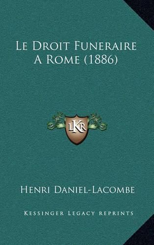 Cover image for Le Droit Funeraire a Rome (1886)