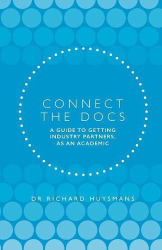 Connect the Docs: A guide to getting Industry partners, as an academic