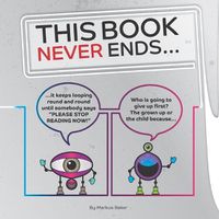Cover image for This Book Never Ends...: It just goes On 'N' On