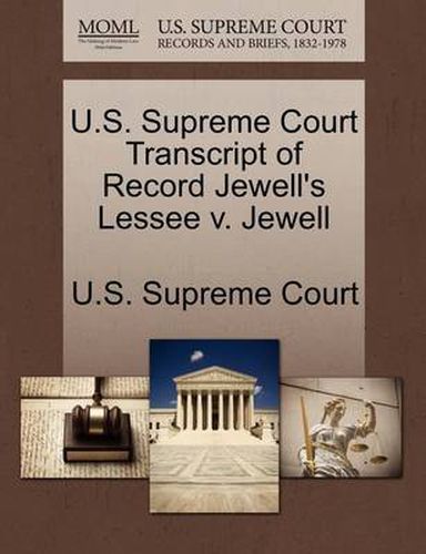 Cover image for U.S. Supreme Court Transcript of Record Jewell's Lessee V. Jewell