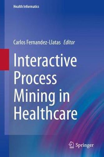 Cover image for Interactive Process Mining in Healthcare