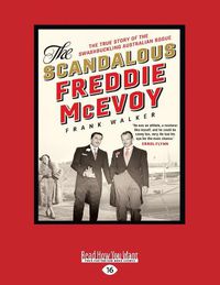 Cover image for The Scandalous Freddie McEvoy: The true story of the swashbuckling Australian rogue
