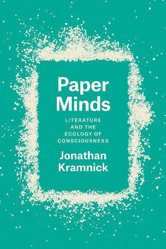 Paper Minds: Literature and the Ecology of Consciousness