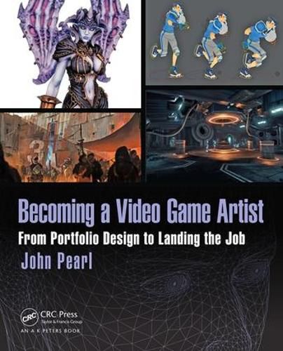 Cover image for Becoming a Video Game Artist: From Portfolio Design to Landing the Job