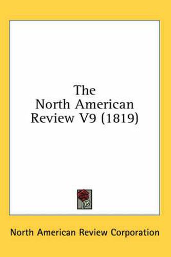 Cover image for The North American Review V9 (1819)