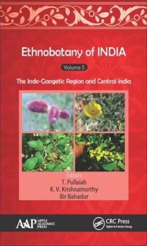 Cover image for Ethnobotany of India, Volume 5: The Indo-Gangetic Region and Central India