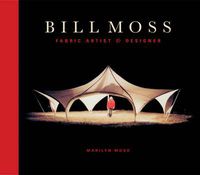 Cover image for Bill Moss: Fabric Artist and Designer