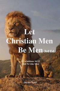 Cover image for Let Christian Men Be Men