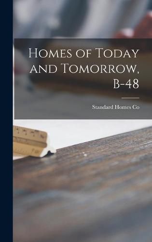 Cover image for Homes of Today and Tomorrow, B-48
