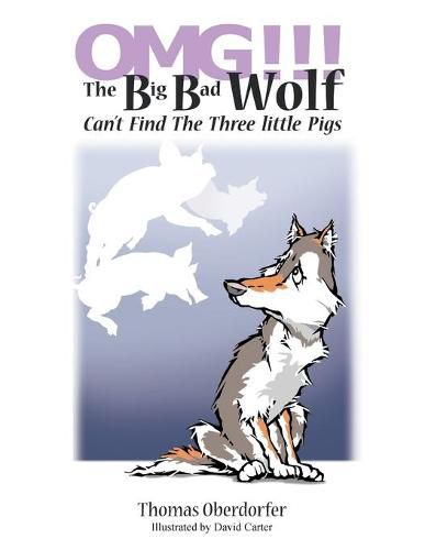 Cover image for OMG!!! The Big Bad Wolf Can't Find The Three Little Pigs