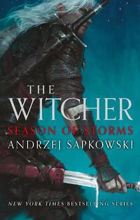 Cover image for Season of Storms: A Novel of the Witcher - Now a major Netflix show