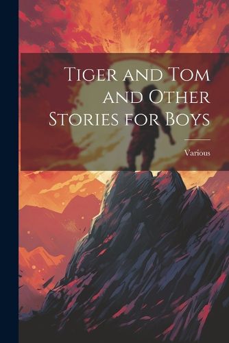 Cover image for Tiger and Tom and Other Stories for Boys