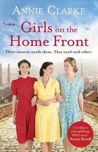 Cover image for Girls on the Home Front: An inspiring wartime story of friendship and courage