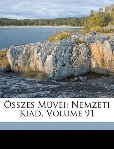 Sszes Mvei: Nemzeti Kiad, Volume 91