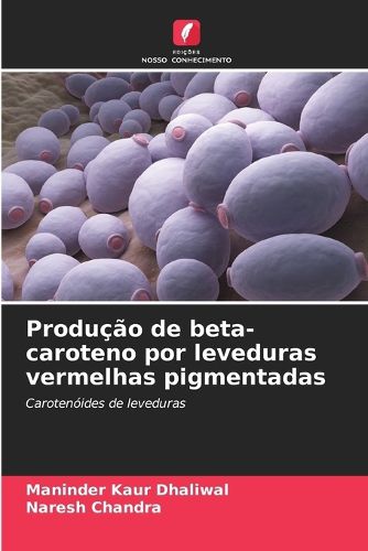 Cover image for Producao de beta-caroteno por leveduras vermelhas pigmentadas