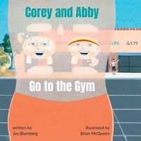 Cover image for Corey and Abby Go to the Gym