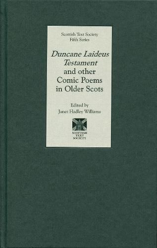 Duncane Laideus Testament and other Comic Poems in Older Scots