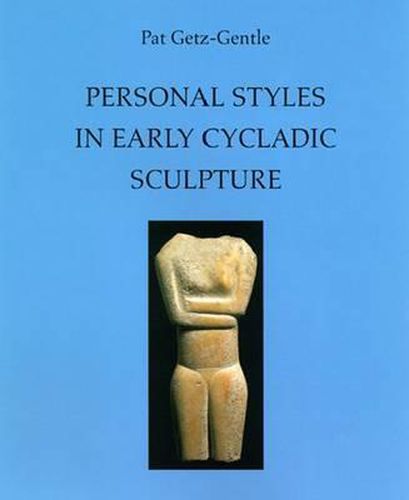 Cover image for Personal Styles in Early Cycladic Sculpture