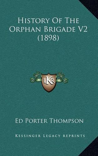 Cover image for History of the Orphan Brigade V2 (1898)