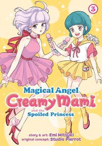 Cover image for Magical Angel Creamy Mami and the Spoiled Princess Vol. 3