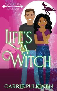 Cover image for Life's a Witch: A Paranormal Romantic Comedy