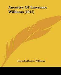 Cover image for Ancestry of Lawrence Williams (1915)