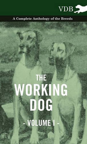 Cover image for The Working Dog Vol. I. - A Complete Anthology of the Breeds