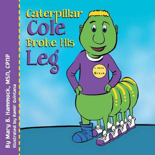 Cover image for Caterpillar Cole Broke His Leg