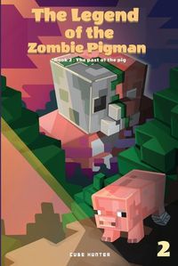 Cover image for The Legend of the Zombie Pigman Book 2