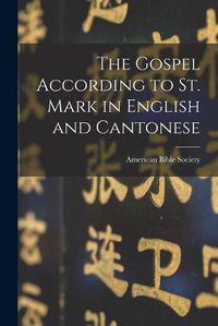 Cover image for The Gospel According to St. Mark in English and Cantonese