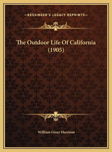 Cover image for The Outdoor Life of California (1905)