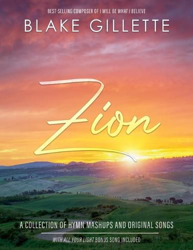 Cover image for Zion: A Collection of Hymn Mashups and Original Songs: A Collection of Hymn Mashups and Original Songs