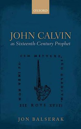 Cover image for John Calvin as Sixteenth-Century Prophet