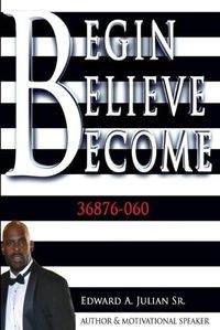 Cover image for Begin Believe Become