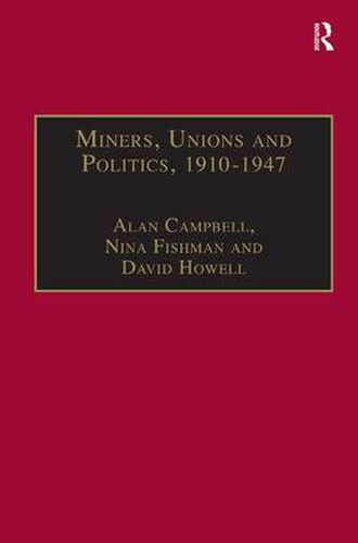 Cover image for Miners, Unions and Politics, 1910-1947