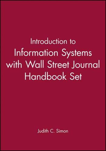 Cover image for Introduction to Information Systems: WITH Wall Street Journal Handbook