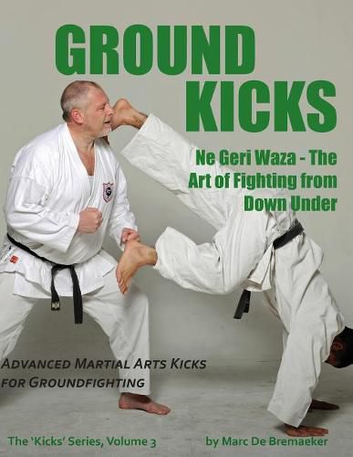Cover image for Ground Kicks: Advanced Martial Arts Kicks for Groundfighting