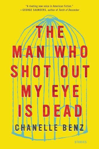 Cover image for The Man Who Shot Out My Eye Is Dead: Stories
