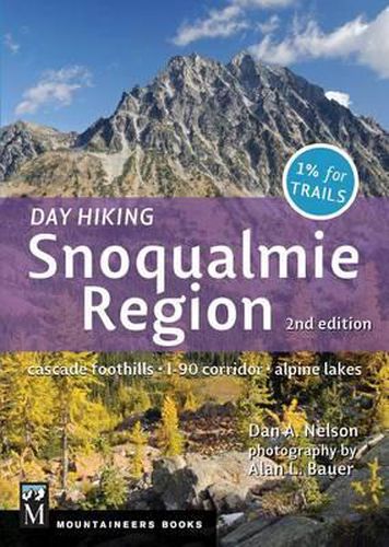 Cover image for Day Hiking Snoqualmie Region: Cascade Foothills * I90 Corridor * Alpine Lakes, 2nd Edition