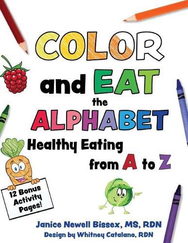 Cover image for Color and Eat the Alphabet: Healthy Eating from A to Z