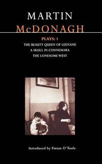 Cover image for McDonagh Plays: 1: The Beauty Queen of Leenane; A Skull in Connemara; The Lonesome West