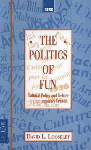 Cover image for The Politics of Fun: Cultural Policy and Debate in Contemporary France