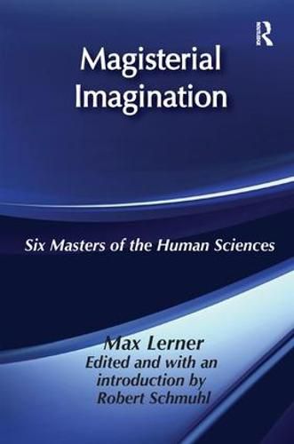 Cover image for Magisterial Imagination: Six Masters of the Human Science